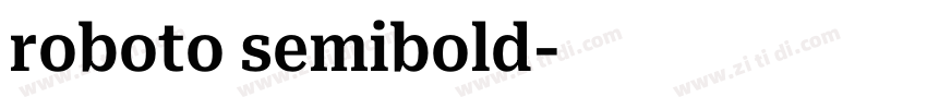 roboto semibold字体转换 roboto semibold字体转换
